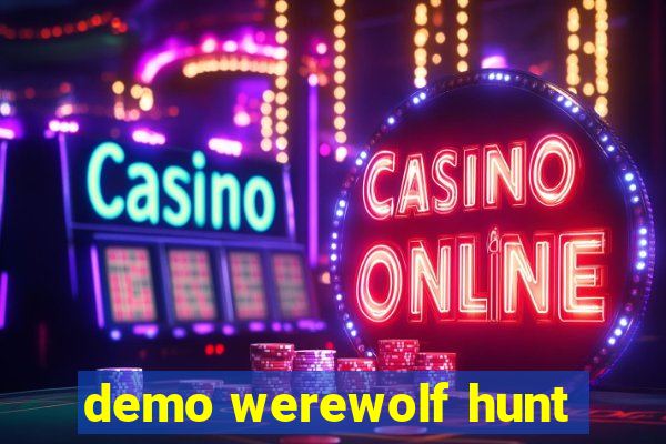 demo werewolf hunt